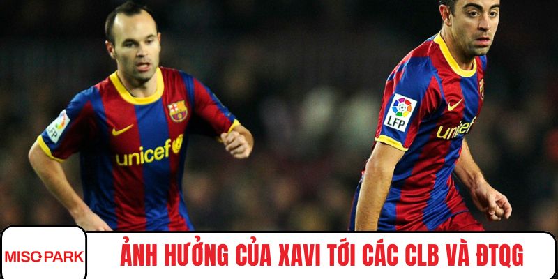 Ảnh hưởng của xavi tới các CLB và ĐTQG