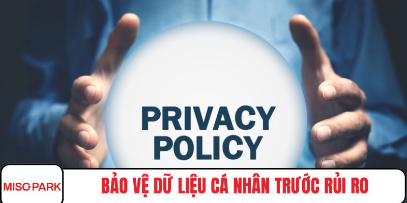 Bảo vệ dữ liệu cá nhân trước rủi ro