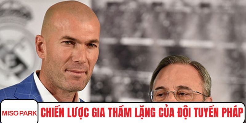 Chiến lược gia thầm lặng của đội tuyển Pháp