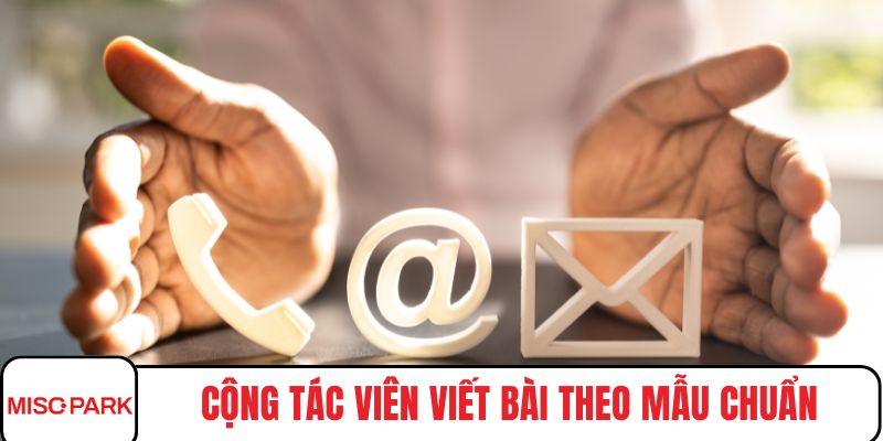 Cộng tác viên viết bài theo mẫu chuẩn