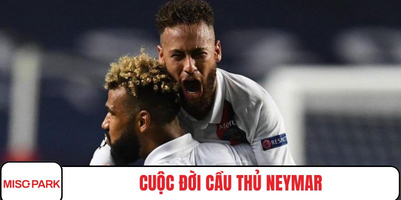 Cuộc đời cầu thủ Neymar