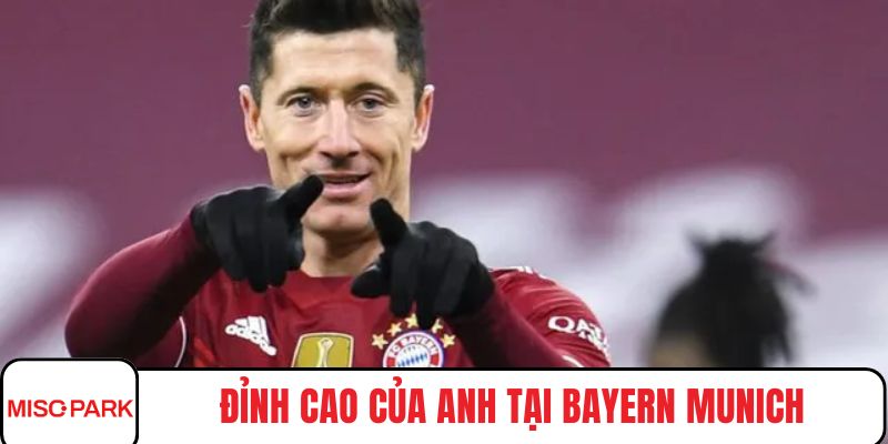 Đỉnh cao của anh tại Bayern Munich