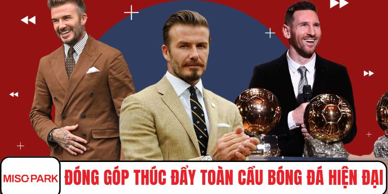 Đóng góp thúc đẩy toàn cầu bóng đá hiện đại