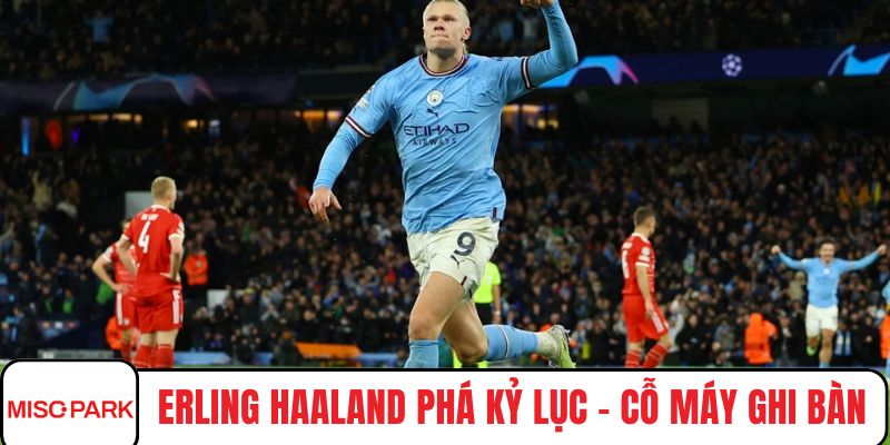 Erling Haaland phá kỷ lục