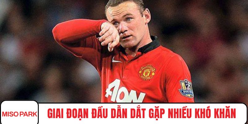 Giai đoạn đầu dẫn dắt luôn gặp nhiều khó khăn