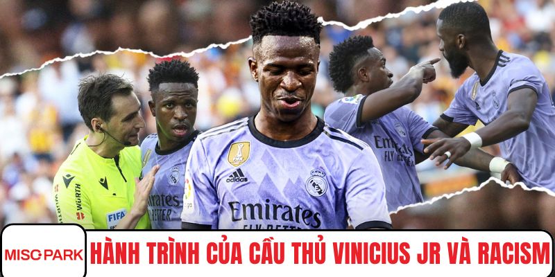 Hành trình của cầu thủ Vinicius Jr và racism