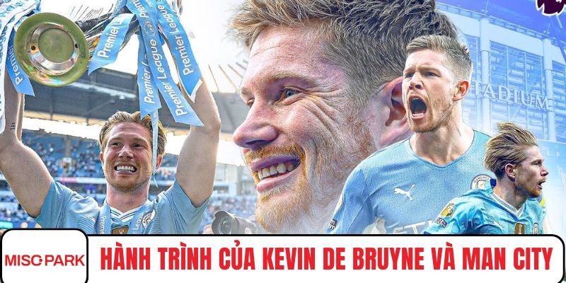 Hành trình của Kevin De Bruyne và Man City