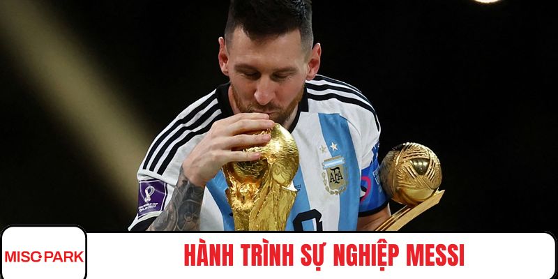 Hành trình sự nghiệp Messi
