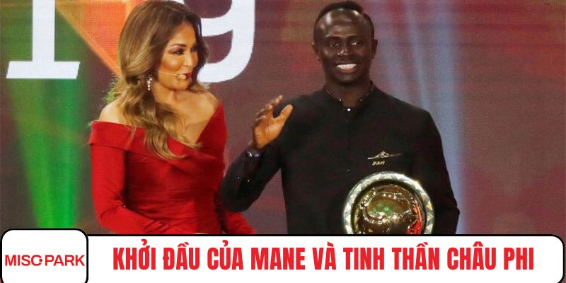 Khởi đầu của Mane và tinh thần Châu Phi