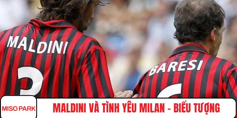 Maldini và tình yêu Milan