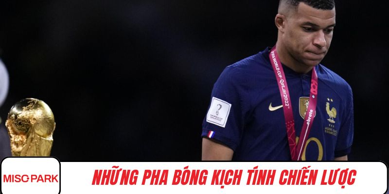Những pha bóng kịch tính chiến lược của Mbappe