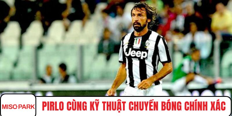 Pirlo cùng kỹ thuật chuyền bóng chính xác