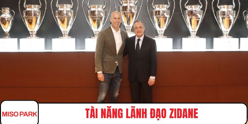 Tài năng lãnh đạo Zidane dẫn dắt Real Madrid