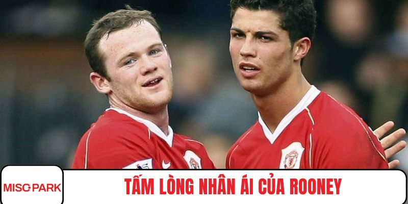Tấm lòng nhân ái của Rooney ảnh hưởng tích cực