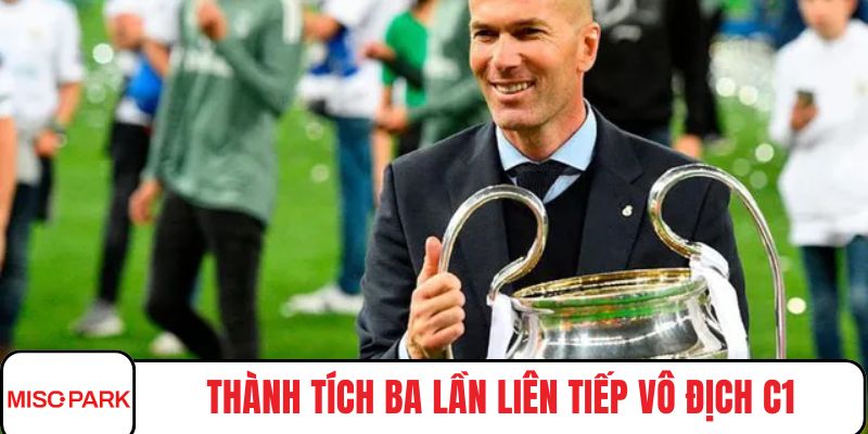 Thành tích ba lần liên tiếp vô địch Champions League