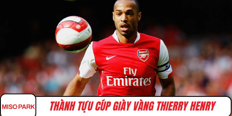 Thành tựu cúp giày vàng thierry henry tại arsenal