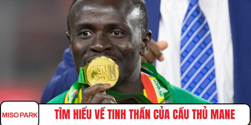 Tìm hiểu về tinh thần của cầu thủ Mane