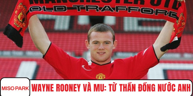 Wayne rooney và MU