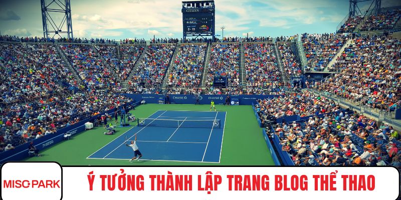 Ý tưởng thành lập trang blog thể thao